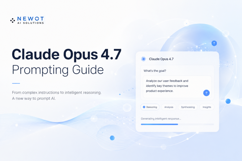 Claude Opus 4.7 Prompting Guide — NeWOT